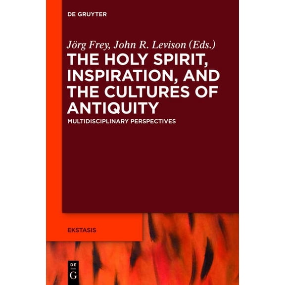Ekstasis: Religious Experience from Anti The Holy Spirit, Inspiration, and the Cultures of Antiquity: Multidisciplinary Perspectives, Book 5, (Paperback)
