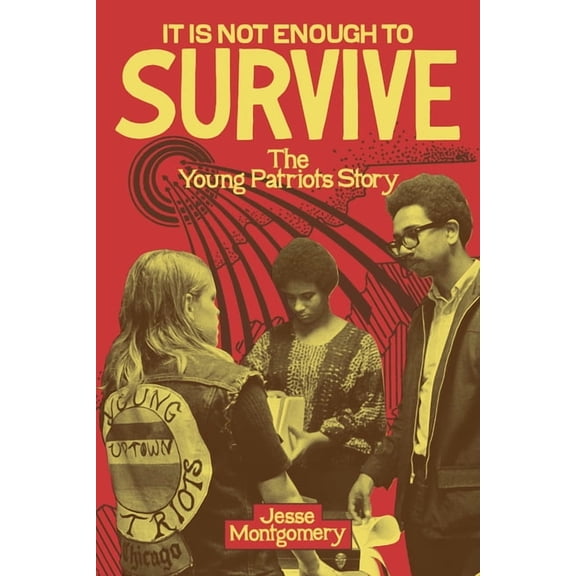 It Is Not Enough to Survive: The Young Patriots Story, (Paperback)