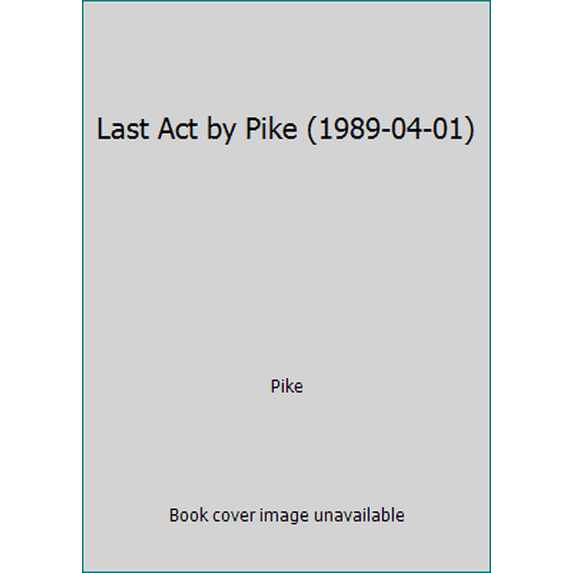 Pre-Owned Last Act by Pike (1989-04-01) (Paperback) 0671687816 9780671687816