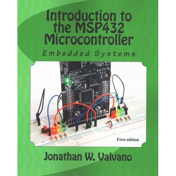 Embedded Systems: Introduction to the Msp432 Microcontroller (Paperback)