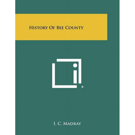 History Of Bee County (Paperback)