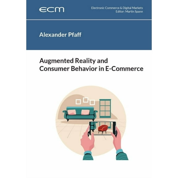Augmented Reality and Consumer Behavior in E-Commerce, (Paperback)