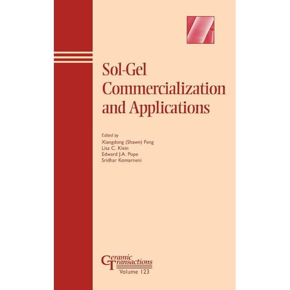 Ceramic Transactions Sol-Gel Commercialization and Applications, Book 123, (Hardcover)