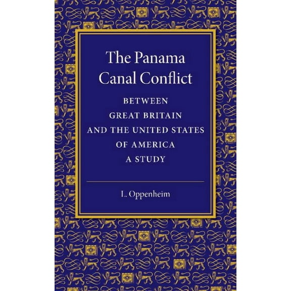 The Panama Canal Conflict between Great Britain and the United States of America, (Paperback)
