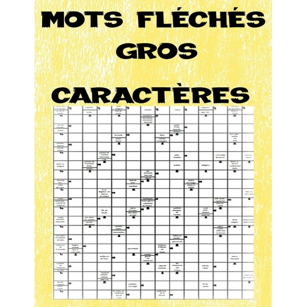 Mots Fleches Gros Caracteres 83 Grilles Avec Solutions Pour Soulager Le Stress Et Ameliore La Memoire Paperback Walmart Com Walmart Com Mots Fleches Gros Caracteres 83 Grilles Avec Solutions Pour Soulager Le Stress Et Ameliore La Memoire Paperback Walmart Com Walmart Com