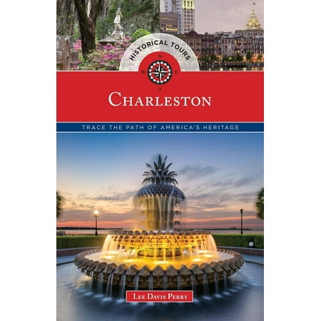 Historical Tours Charleston : Trace the Path of America's