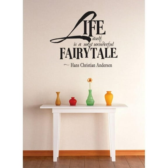 Vinyl Wall Decal Sticker : Life Itself Is A Most Wonderful Fairytale Quote    Bedroom Bathroom Living Room Picture Art Peel & Stick Mural Size: 20 Inches X 20 Inches - 22 Colors Available