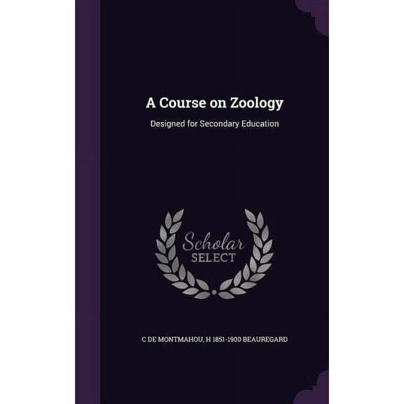 A Course on Zoology : Designed for Secondary Education (Hardcover)