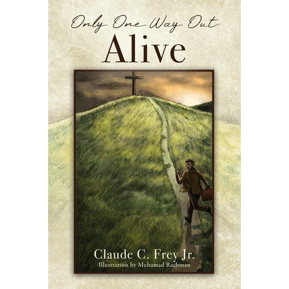 Only One Way Out Alive, (Paperback)