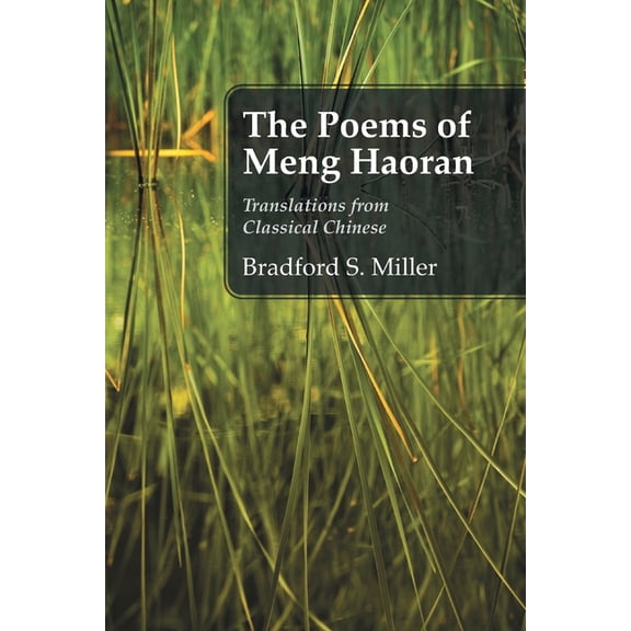 The Poems of Meng Haoran: Translations from Classical Chinese, (Paperback)