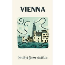 Vienna: Recipes from Austria, (Paperback)
