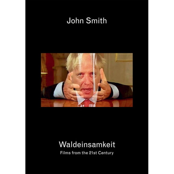 John Smith: Waldeinsamkeit: Films from the 21st Century, (Paperback)