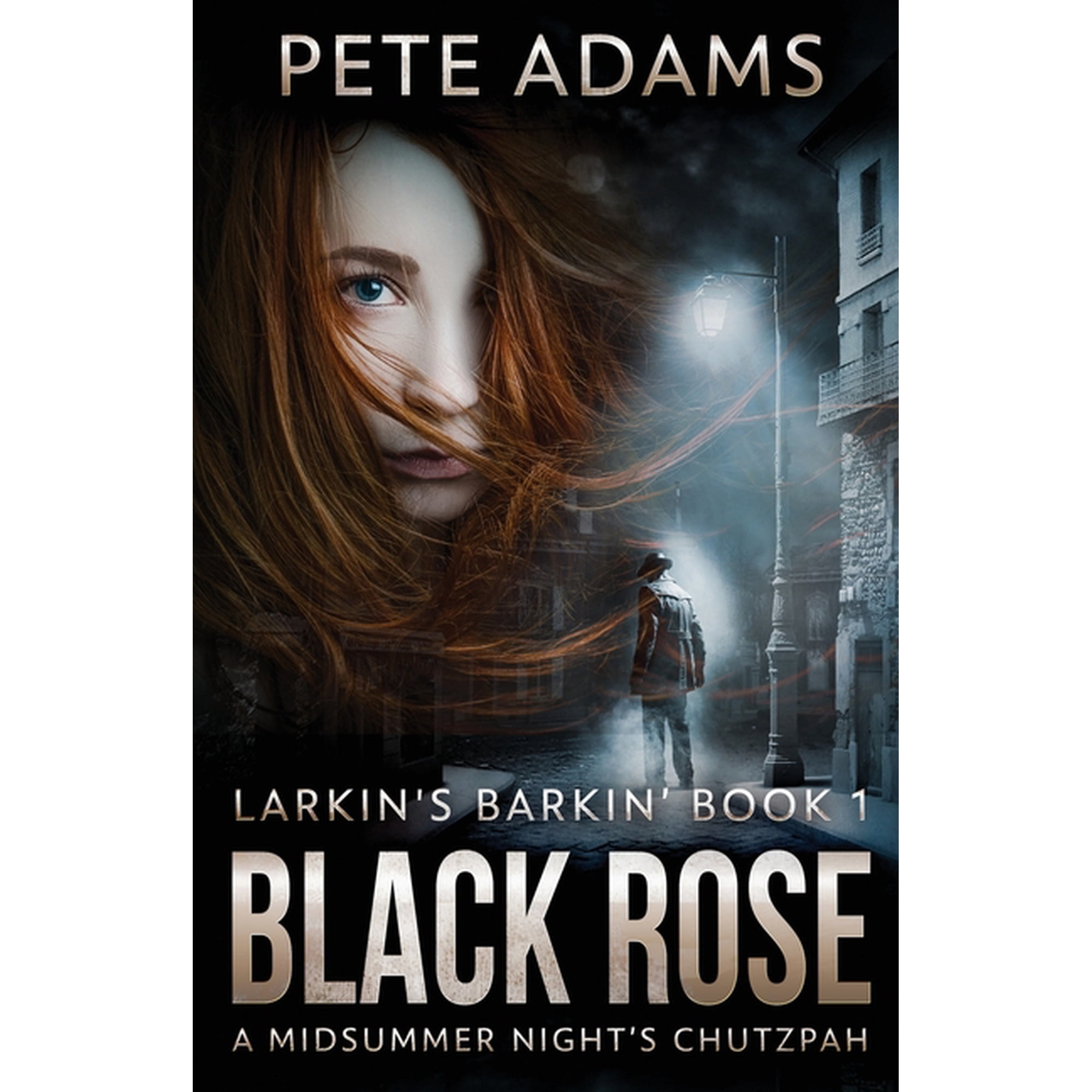 Larkin's Barkin' Black Rose: A Midsummer Night's Chutzpah, Book 1, (Paperback)