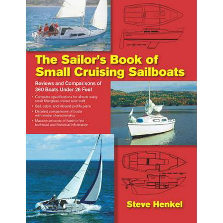 The Sailor's Book of Small Cruising Sailboats : Reviews and Comparisons of 360 Boats Under 26 Feet: Reviews and Comparisons of 360 Boats Under 26 Feet - (Best Racing Sailboats Under 30 Feet)