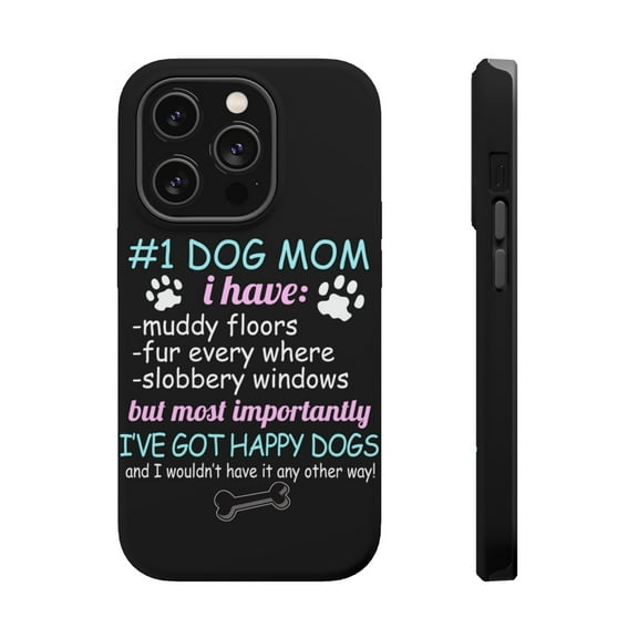 DistinctInk Tough Case for Apple iPhone 15 PRO (6.1" Screen), Compatible with MagSafe Charging - #1 Dog Mom - I've Got Happy Dogs