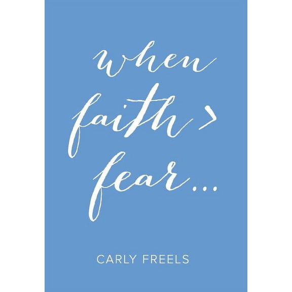 When Faith > Fear ... (Hardcover)