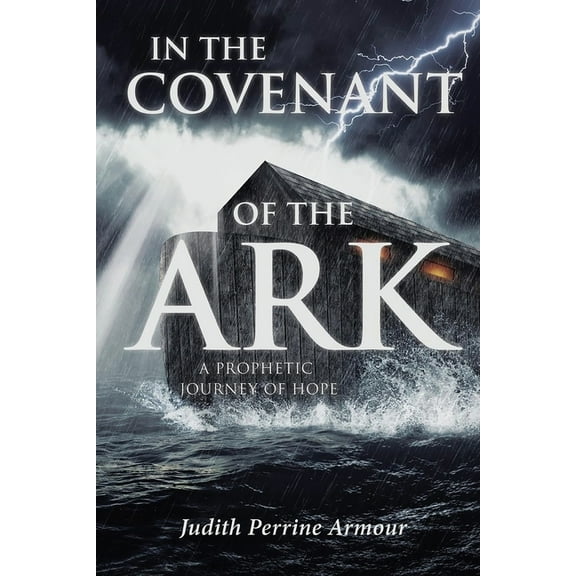 In the Covenant of the Ark: A Prophetic Journey of Hope, (Paperback)