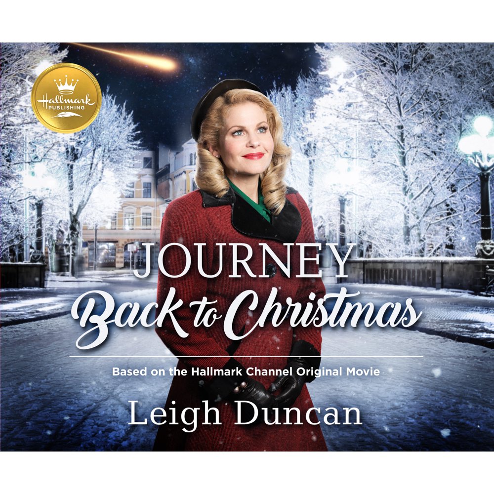 Journey Back to Christmas Based on the Hallmark Channel Original Movie