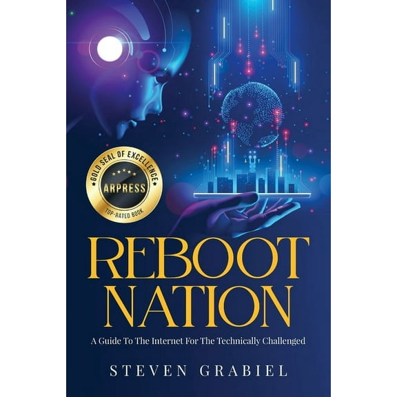 Reboot Nation: A Guide To The Internet For The Technically Challenged, (Paperback)