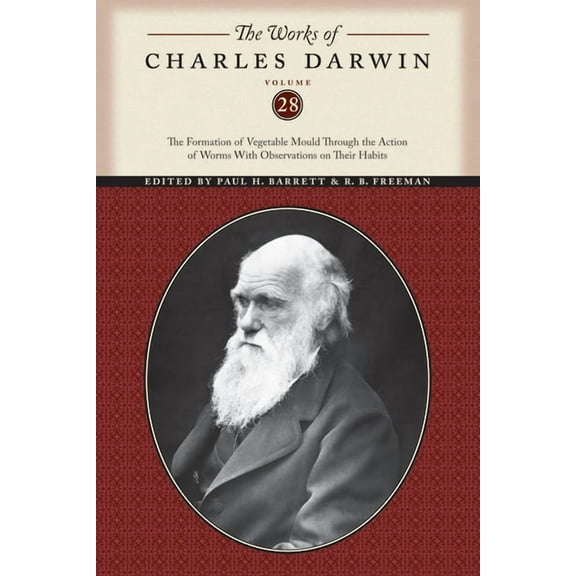 The Works of Charles Darwin, Volume 28: The Formation of Vegetable Mould Through the Action of Worms with Observations on Their Habits Paperback