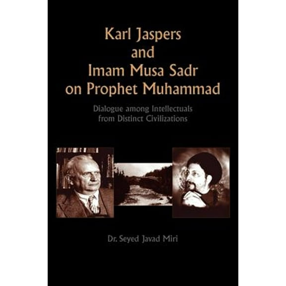 Karl Jaspers and Imam Musa Sadr On Prophet Muhammad (Paperback)