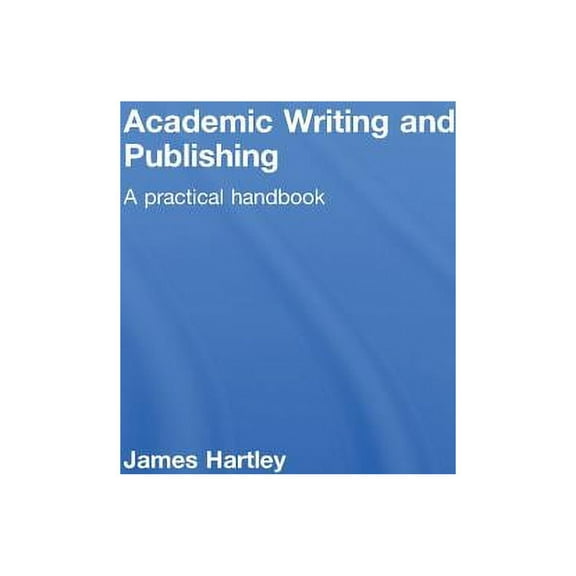 Academic Writing and Publishing: A Practical Handbook, (Hardcover)