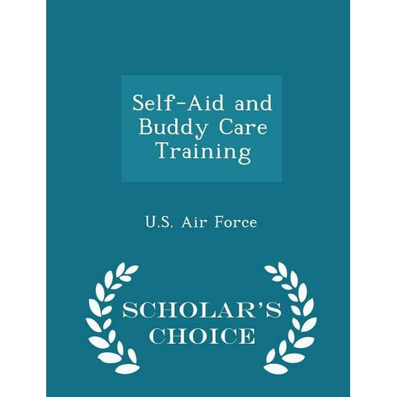 Self-Aid and Buddy Care Training - Scholar's Choice Edition (Paperback)