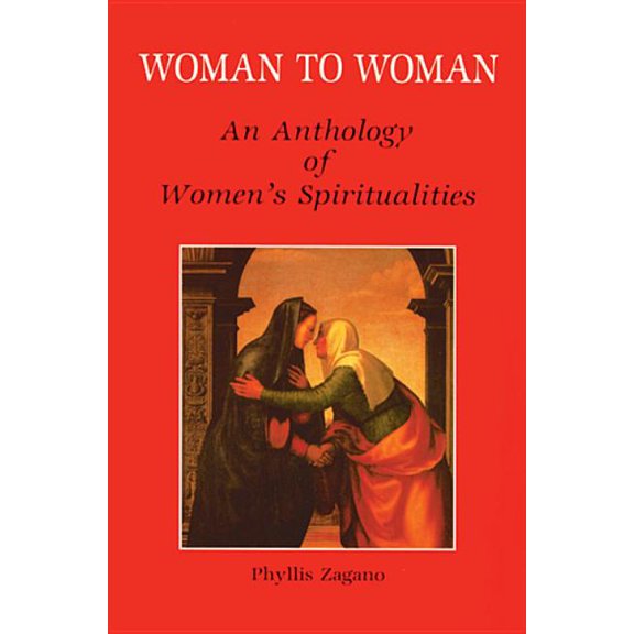 Woman to Woman: An Anthology of Women's Spiritualities, (Paperback)