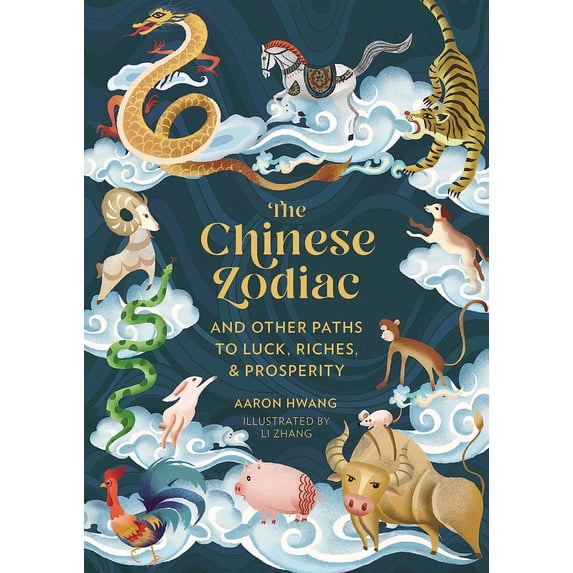 Pre-Owned The Chinese Zodiac: And Other Paths to Luck, Riches & Prosperity (Hardcover) 0762480440 9780762480449