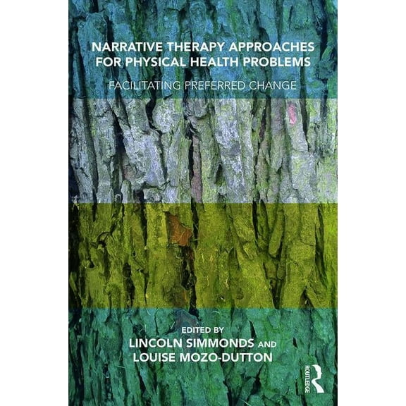 Narrative Therapy Approaches for Physical Health Problems: Facilitating Preferred Change, (Paperback)