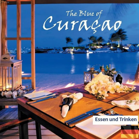 The Blue of Curacao: Essen und Trinken, (Paperback)