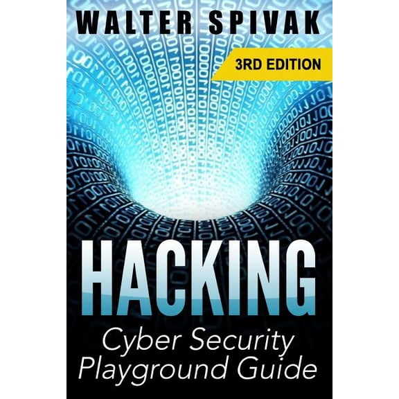 Hacking: Viruses and Malware, Hacking an Email Address and Facebook page, and more! Cyber Security Playground Guide (Paperback)