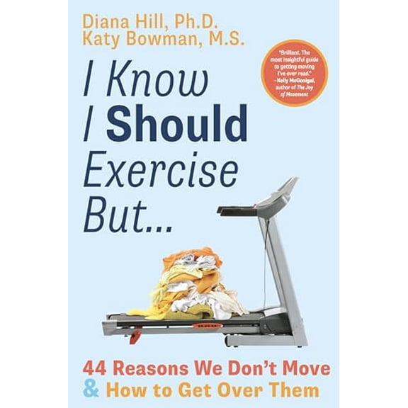 Pre-Owned I Know I Should Exercise, But...: 44 Reasons We Don't Move and How to Get Over Them (Paperback) 1943370311 9781943370313