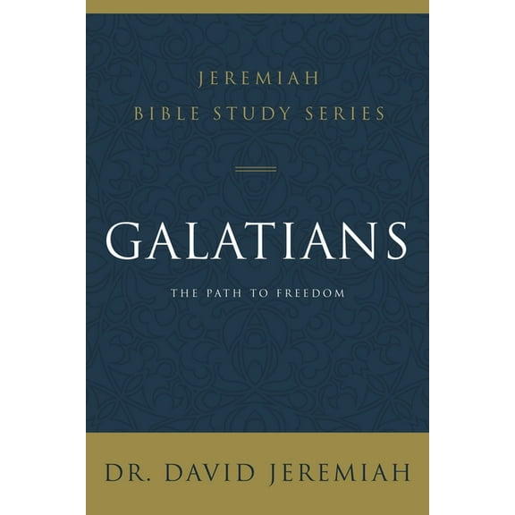 Jeremiah Bible Study Galatians: The Path to Freedom, (Paperback)