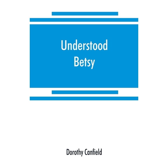 Understood Betsy, (Paperback)