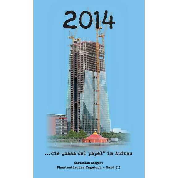 2014 : ... die casa del papel im Aufbau (Paperback)