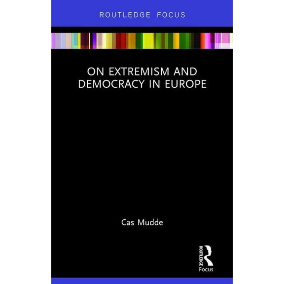 Routledge Studies in Extremism and Democ On Extremism and Democracy in Europe, (Hardcover)