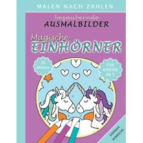 Bezaubernde Ausmalbilder Malen nach Zahlen - Magische EinhÃ¶rner, (Paperback)