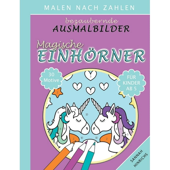 Bezaubernde Ausmalbilder Malen nach Zahlen - Magische EinhÃ¶rner, (Paperback)