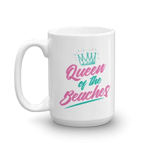 Queen Of The Beaches Summer Seaside Vacation Themed Coffee & Tea Gift Mug For A Sexy Beach Bum Mom & Beautiful Beach Lover Girl Friend Or Chic Girlfriend (15oz)