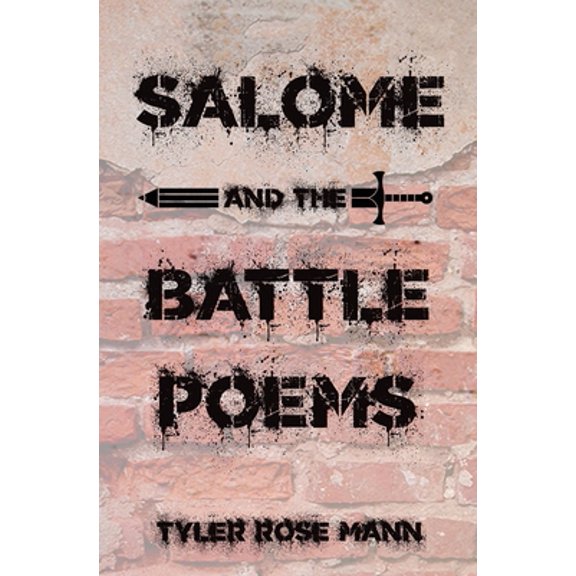 Pre-Owned Salome and the Battle Poems (Paperback) 0692111220 9780692111222