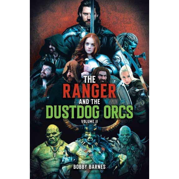 The Ranger and the Dustdog Orcs: Volume II, (Paperback)