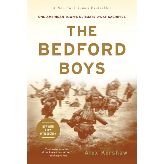 Pre-Owned The Bedford Boys: One American Town's Ultimate D-Day Sacrifice (Paperback) 0306813556 9780306813559