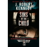 Sins of the Child (Paperback) by J Robert Kennedy