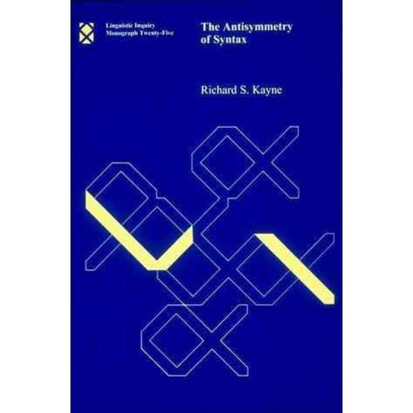 Antisymmetry of Syntax, Richard S. Kayne Paperback