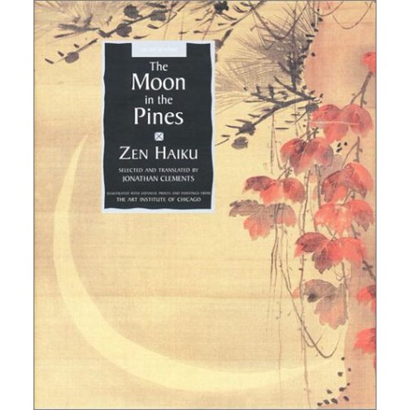 Pre-Owned The Moon in the Pines: Zen Haiku Poetry (Sacred Wisdom), 9780670892297, 0670892297, Hardcover,