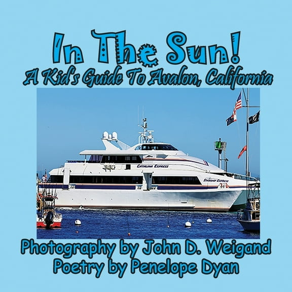 In The Sun! A Kid's Guide To Avalon, (Paperback)