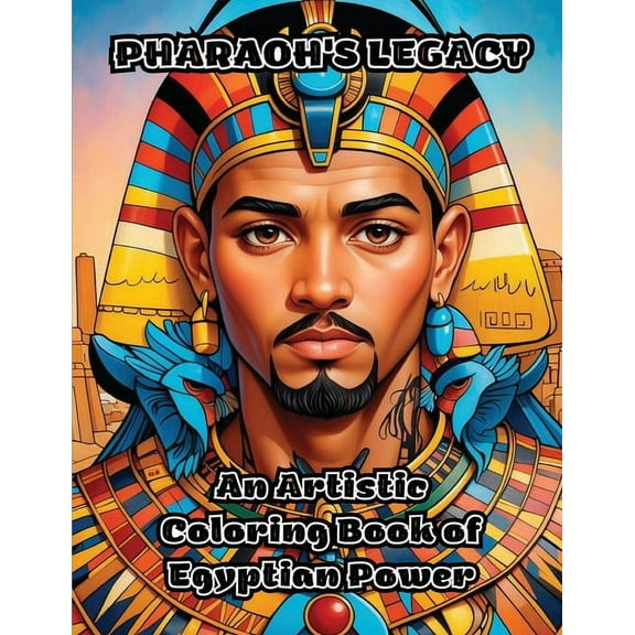 Pharaoh's Legacy: An Artistic Coloring Book of Egyptian Power, (Paperback)