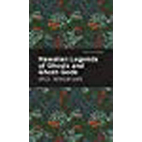 Hawaiian Legends of Ghosts and Ghost-Gods (Mint Editions)