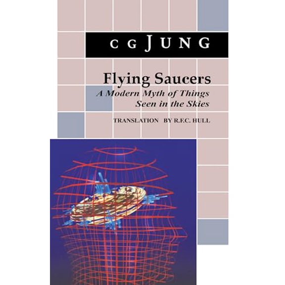 Pre-Owned Flying Saucers: A Modern Myth of Things Seen in the Sky. (from Vols. 10 and 18, Collected Works) (Paperback) 0691018227 9780691018225